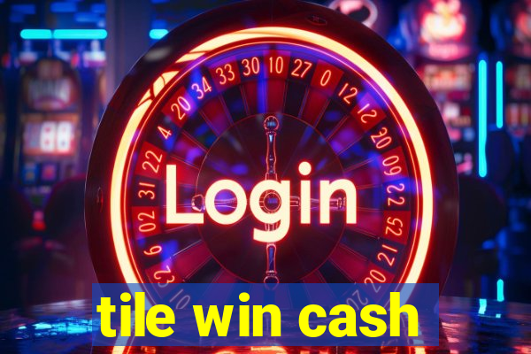 tile win cash